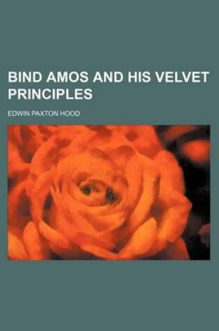 Cover of Bind Amos and His Velvet Principles