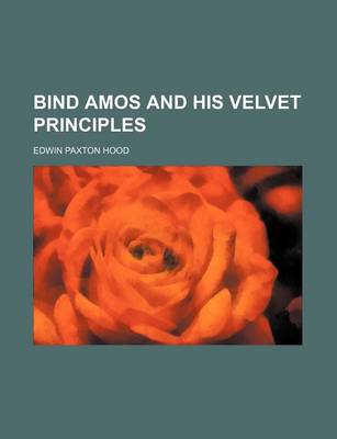 Book cover for Bind Amos and His Velvet Principles