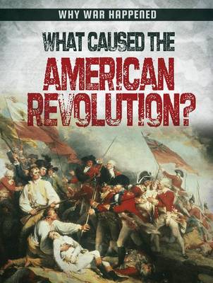 Cover of What Caused the American Revolution?