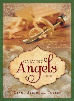 Carving Angels by Diane Stringham Tolley