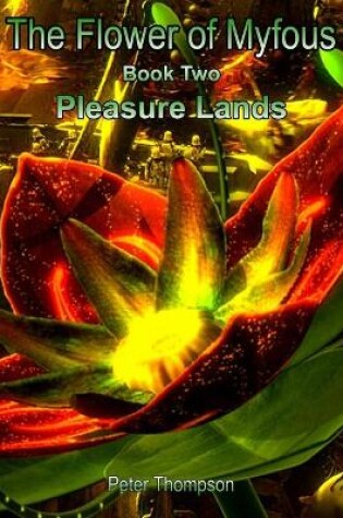 Cover of The Flower of Myfous 2 - Pleasure Lands