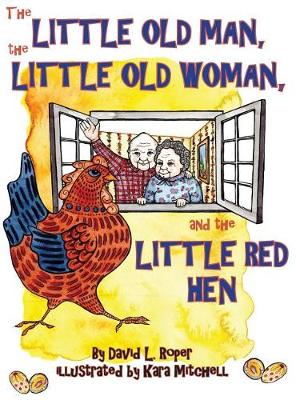 Book cover for The Little Old Man, the Little Old Woman, and the Little Red Hen