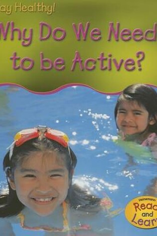 Cover of Why Do We Need to Be Active?