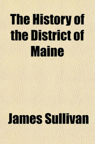 Cover of The History of the District of Maine