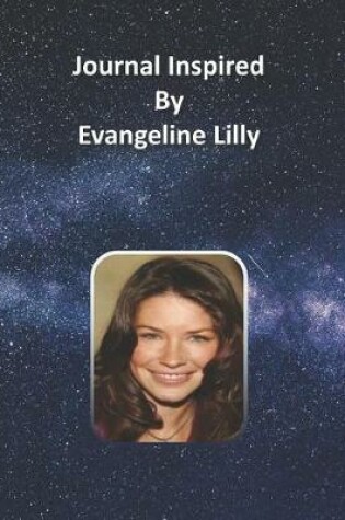 Cover of Journal Inspired by Evangeline Lilly