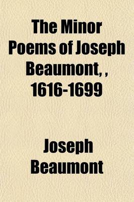 Book cover for The Minor Poems of Joseph Beaumont,, 1616-1699