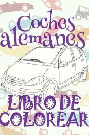 Cover of &#9996; Coches alemanes &#9998; Libro de Colorear Adultos Libro de Colorear La Seleccion &#9997; Libro de Colorear Cars