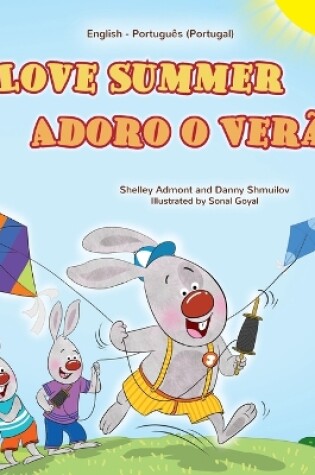 Cover of I Love Summer (English Portuguese Portugal Bilingual Children's Book)