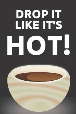 Book cover for Drop It Like It's Hot
