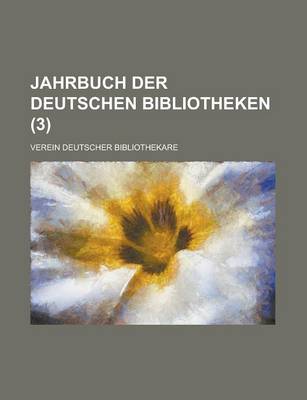 Book cover for Jahrbuch Der Deutschen Bibliotheken (3 )