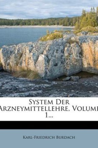 Cover of System Der Arzneymittellehre, Volume 1...