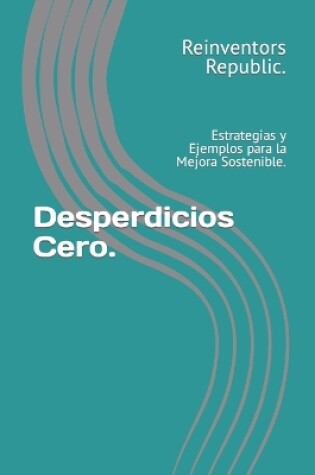 Cover of Desperdicios Cero.