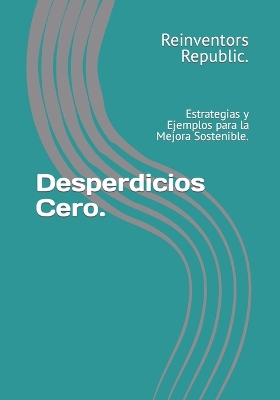 Book cover for Desperdicios Cero.