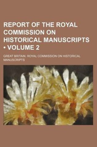 Cover of Report of the Royal Commission on Historical Manuscripts (Volume 2)