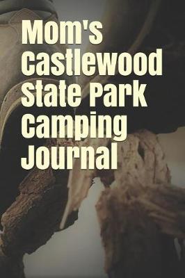 Book cover for Mom's Castlewood State Park Camping Journal