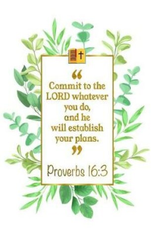 Cover of Commit to the Lord Whatever You Do, and He Will Establish Your Plans