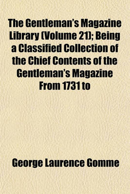 Book cover for The Gentleman's Magazine Library (Volume 21); Being a Classified Collection of the Chief Contents of the Gentleman's Magazine from 1731 to