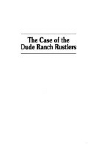 Cover of The Case of the Dude Ranch Rustlers