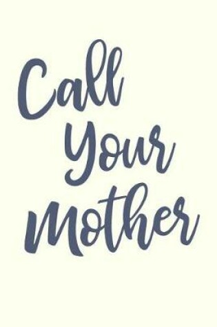 Cover of Call Your Mother