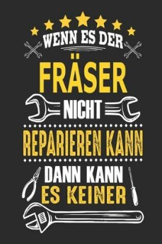 Cover of Wenn es der Fraser nicht reparieren kann dann kann es keiner