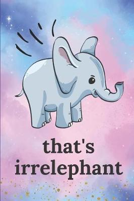 Book cover for That's Irrelephant