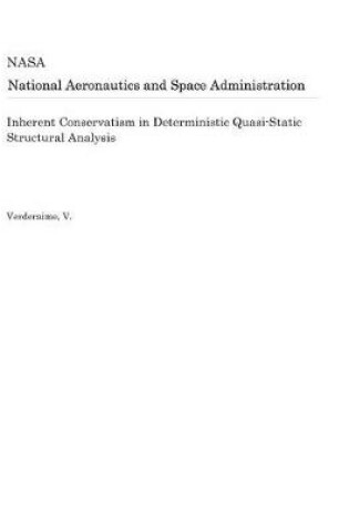 Cover of Inherent Conservatism in Deterministic Quasi-Static Structural Analysis