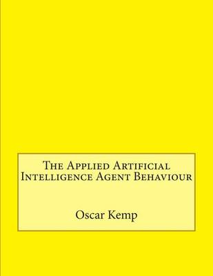 Book cover for The Applied Artificial Intelligence Agent Behaviour