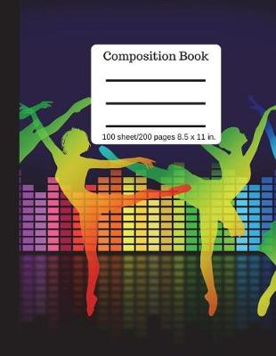 Book cover for Composition Book Dance 100 Sheet/200 Pages 8.5 X 11 In.