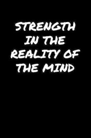 Cover of Strength In The Reality Of The Mind