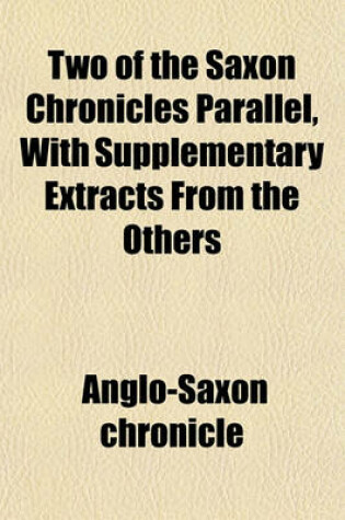 Cover of Two of the Saxon Chronicles Parallel, with Supplementary Extracts from the Others