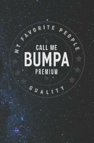 Cover of My Favorite People Call Me Bumpa Premium Quality