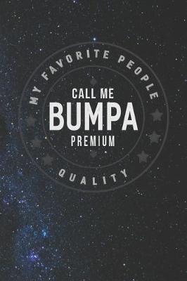 Book cover for My Favorite People Call Me Bumpa Premium Quality