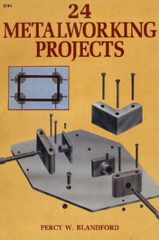 Cover of Twenty Four Metalworking Projects