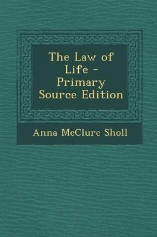 Cover of The Law of Life - Primary Source Edition