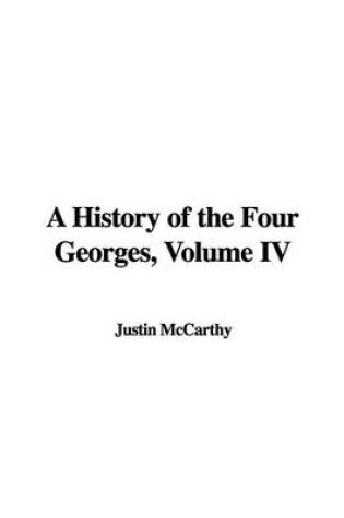 Cover of A History of the Four Georges, Volume IV