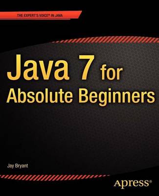 Book cover for Java 7 for Absolute Beginners