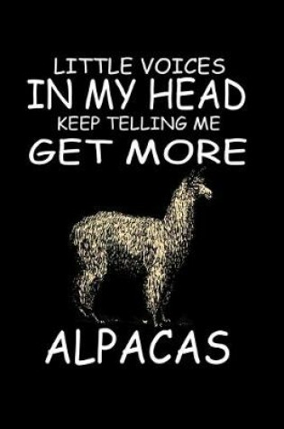 Cover of Little Voices In My Head Keep Telling Me Get More Alpacas