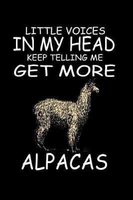 Book cover for Little Voices In My Head Keep Telling Me Get More Alpacas