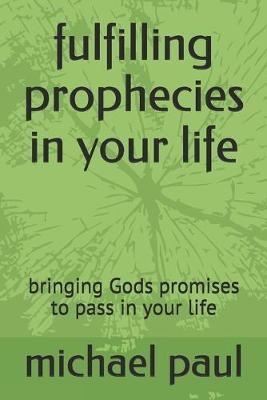 Book cover for fulfilling prophecies in your life