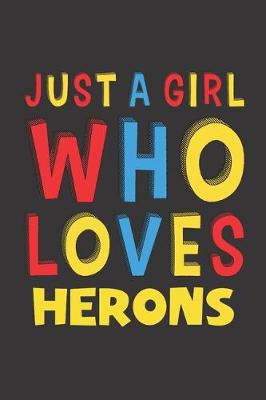 Book cover for Just A Girl Who Loves Herons