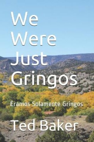 Cover of We Were Just Gringos