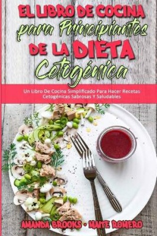 Cover of El Libro De Cocina Para Principiantes De La Dieta Cetogenica