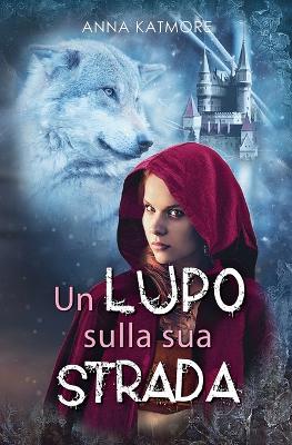 Book cover for Un Lupo Sulla Sua Strada