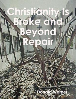 Book cover for Christianity Is Broke and Beyond Repair