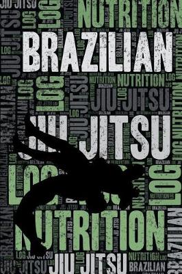 Book cover for Brazilian Jiu Jitsu Nutrition Log and Diary