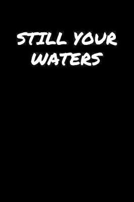 Book cover for Still Your Waters