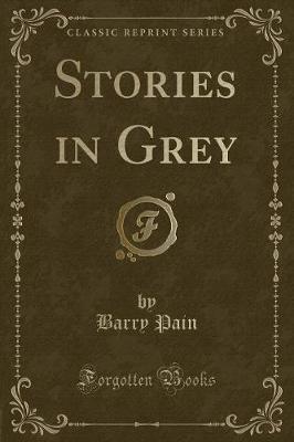 Book cover for Stories in Grey (Classic Reprint)