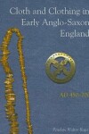 Book cover for Cloth and Clothing in Early Anglo-Saxon England