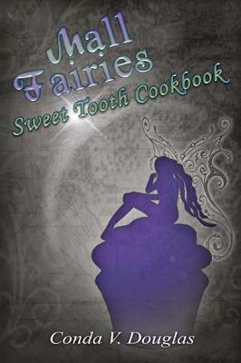 Cover of The Mall Fairies Sweet Tooth Cookbook