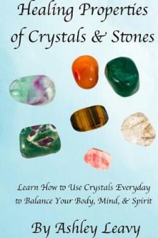 Cover of Healing Properties of Crystals & Stones